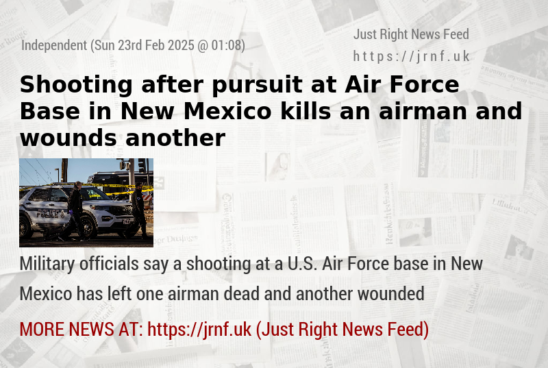 Shooting after pursuit at Air Force Base in New Mexico kills an airman and wounds another