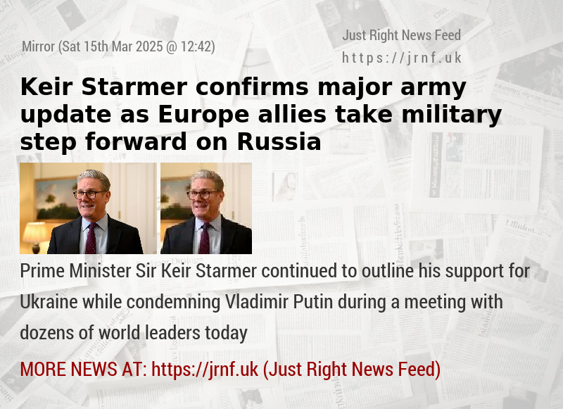Keir Starmer confirms major army update as Europe allies take military step forward on Russia