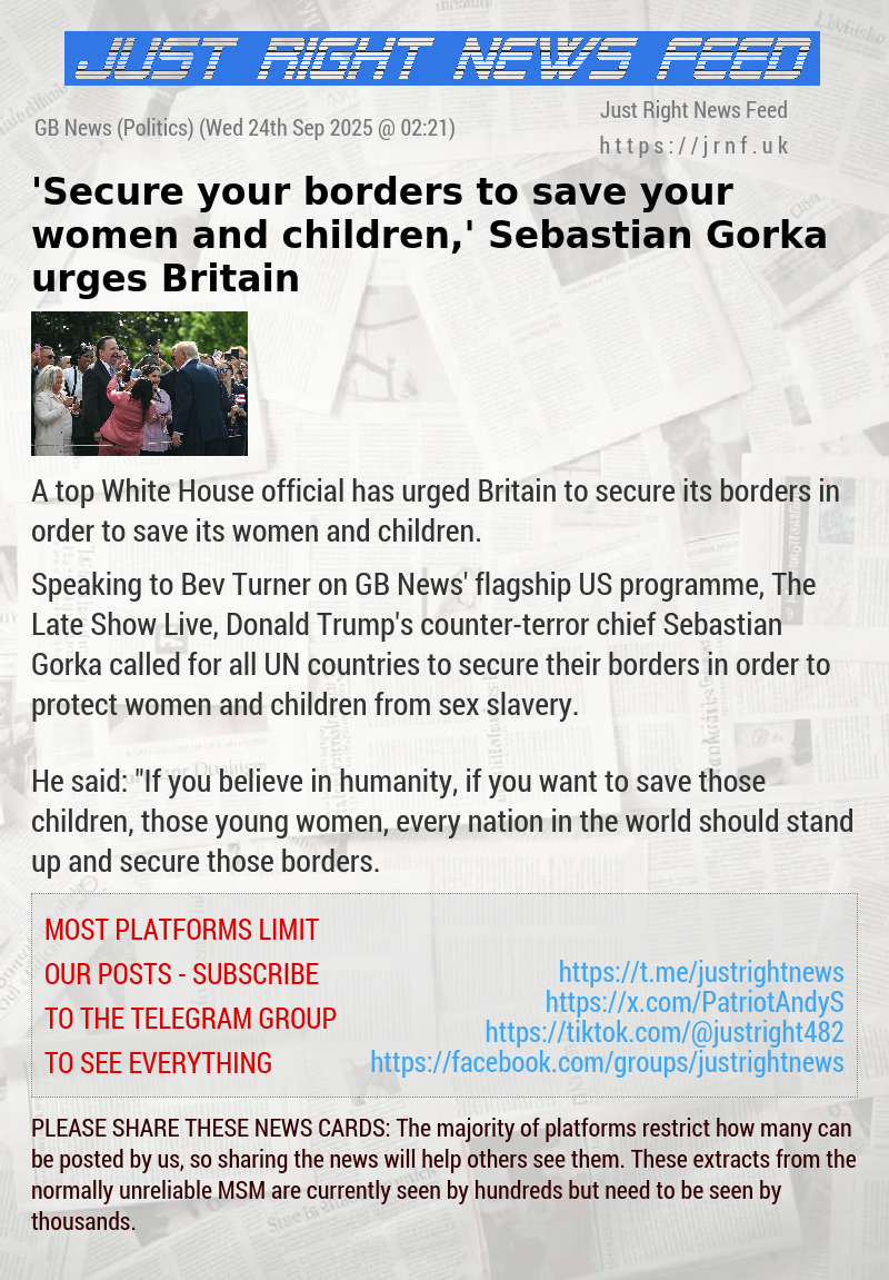 ’Secure your borders to save your women and children,’ Sebastian Gorka urges Britain