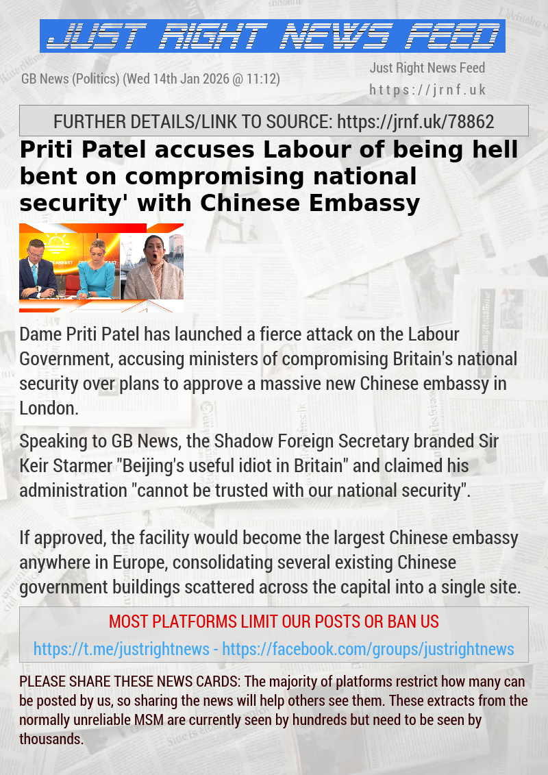 Priti Patel accuses Labour of being ‘hell—bent on compromising national security’ with Chinese Embassy