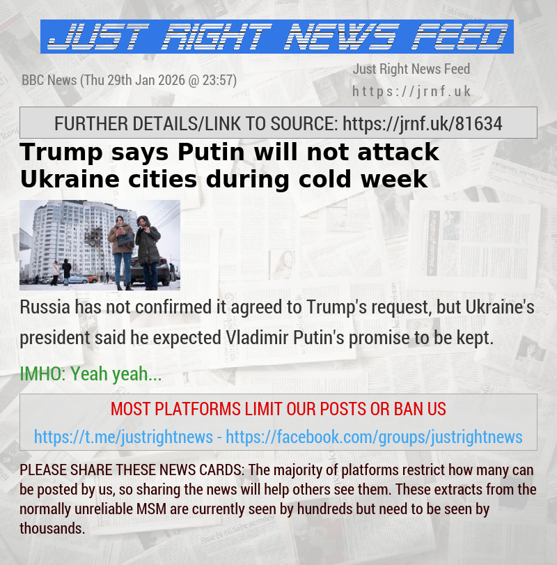 Trump says Putin will not attack Ukraine cities during cold week