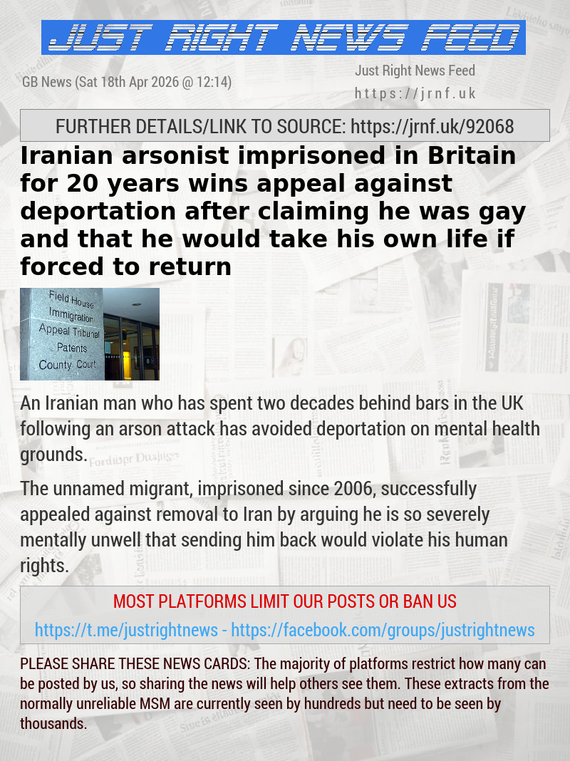 Iranian arsonist imprisoned in Britain for 20 years wins appeal against deportation after claiming he was gay and that he would take his own life if forced to return