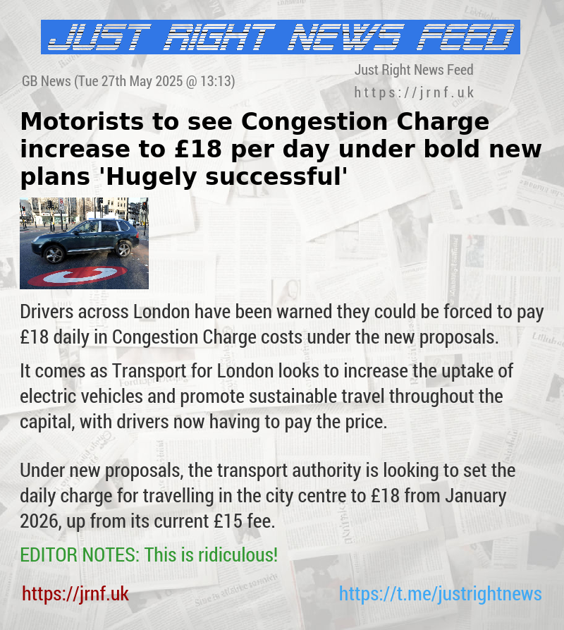 Motorists to see Congestion Charge increase to £18 per day under bold new plans — ’Hugely successful’