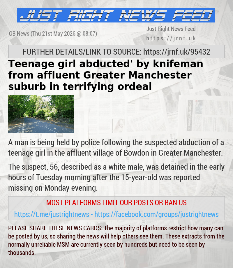 Teenage girl ‘abducted’ by knifeman from affluent Greater Manchester suburb in terrifying ordeal