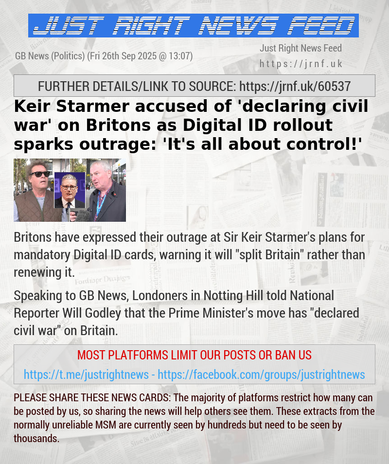 Keir Starmer accused of ’declaring civil war’ on Britons as Digital ID rollout sparks outrage: ’It’s all about control!’