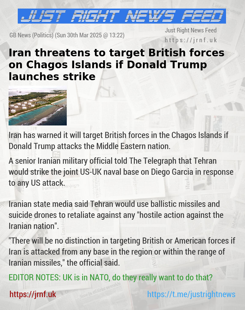 Iran threatens to target British forces on Chagos Islands if Donald Trump launches strike