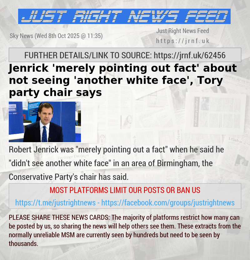 Jenrick ’merely pointing out fact’ about not seeing ’another white face’, Tory party chair says