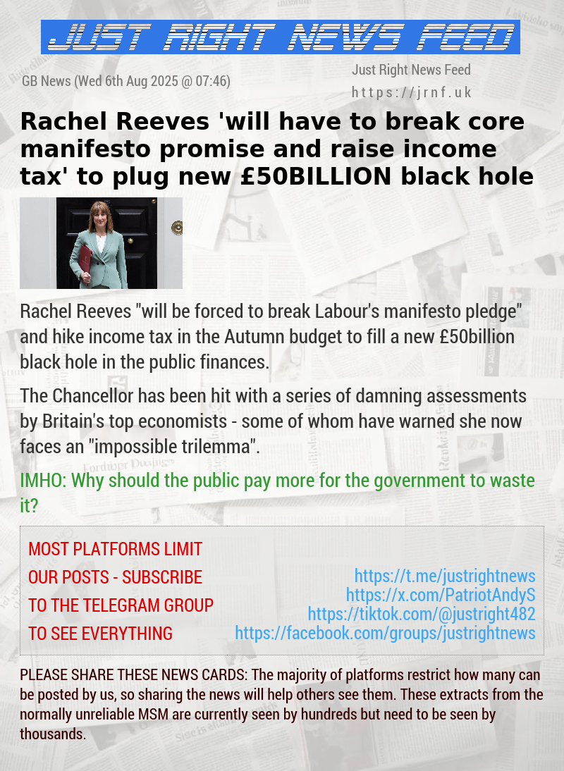 Rachel Reeves ’will have to break core manifesto promise and raise income tax’ to plug new &pound;50BILLION black hole