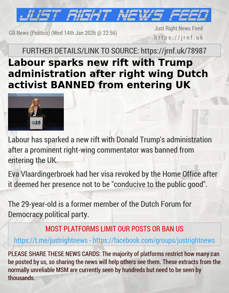 Labour sparks new rift with Trump administration after right—wing Dutch activist BANNED from entering UK