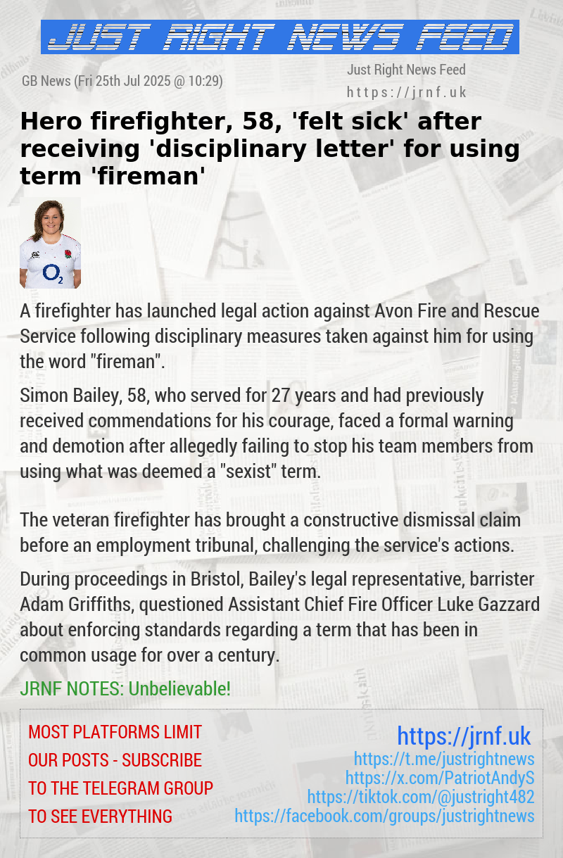 Hero firefighter, 58, ’felt sick’ after receiving ’disciplinary letter’ for using term ’fireman’