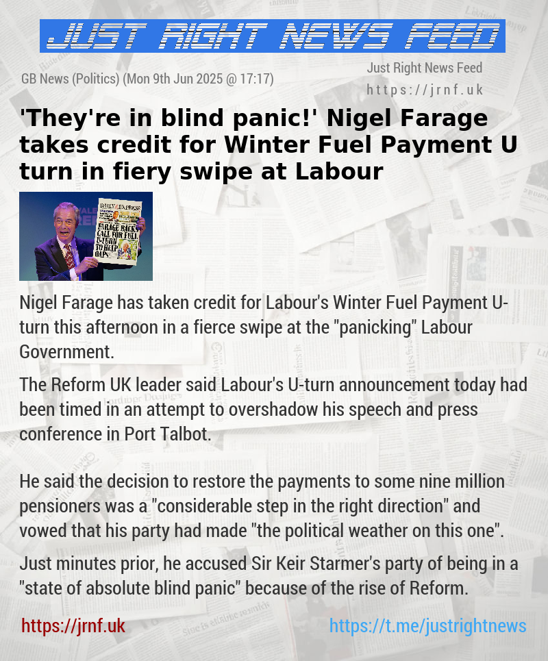 ’They’re in blind panic!’ Nigel Farage takes credit for Winter Fuel Payment U—turn in fiery swipe at Labour