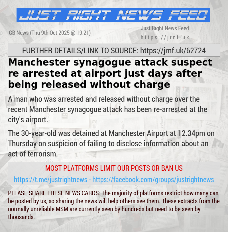Manchester synagogue attack suspect re—arrested at airport just days after being released without charge