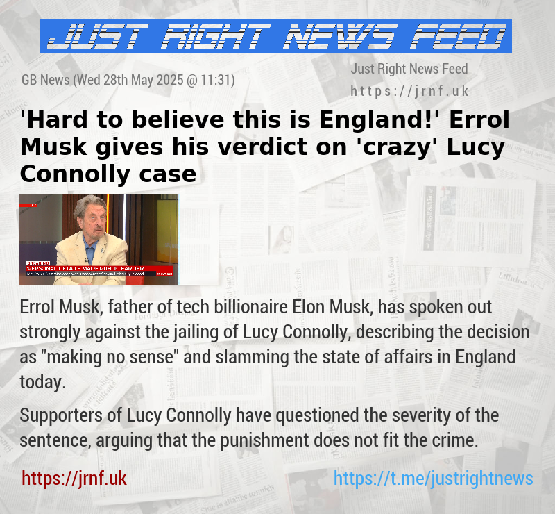 ’Hard to believe this is England!’ Errol Musk gives his verdict on ’crazy’ Lucy Connolly case