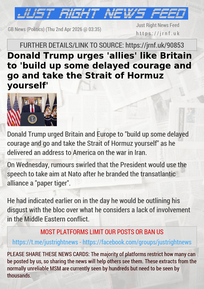 Donald Trump urges ’allies’ like Britain to ’build up some delayed courage and go and take the Strait of Hormuz yourself’