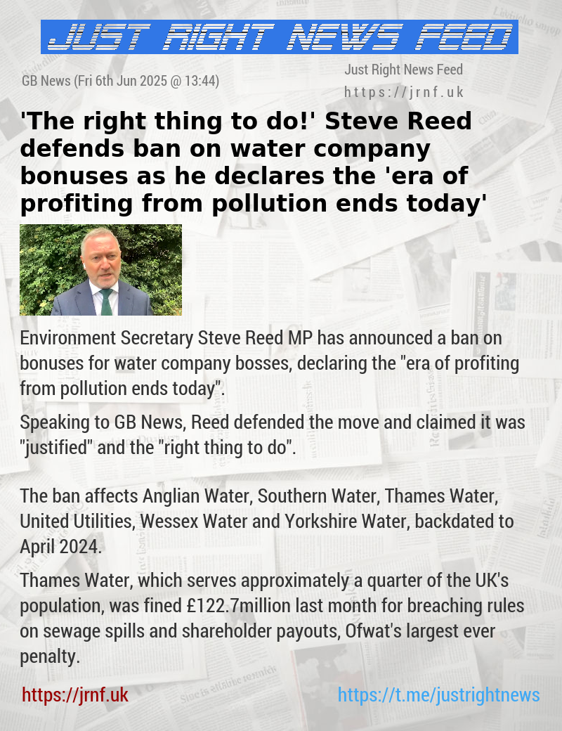’The right thing to do!’ Steve Reed defends ban on water company bonuses as he declares the ’era of profiting from pollution ends today’