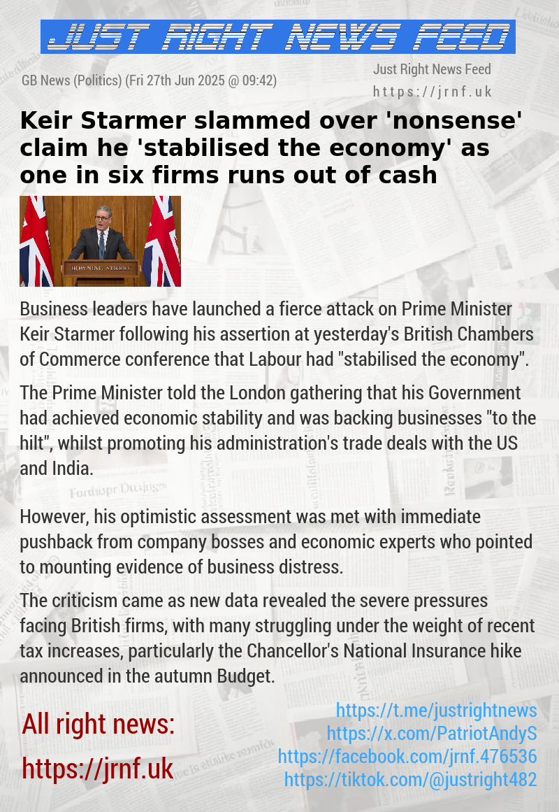 Keir Starmer slammed over ’nonsense’ claim he ’stabilised the economy’ — as one in six firms runs out of cash