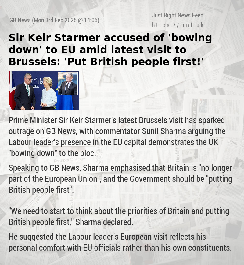 Sir Keir Starmer accused of ’bowing down’ to EU amid latest visit to Brussels: ’Put British people first!’