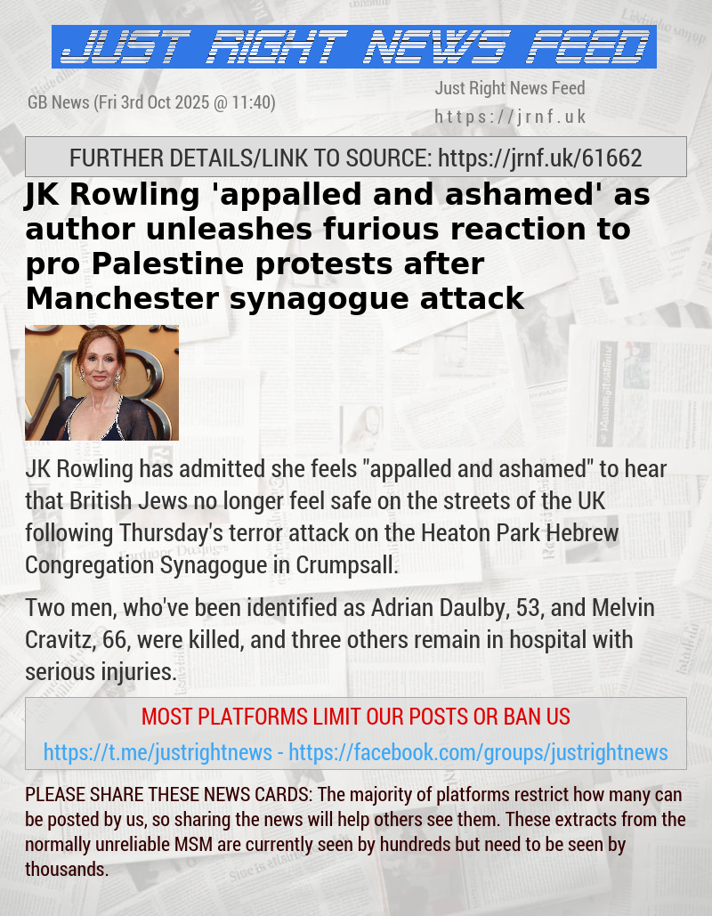 JK Rowling ’appalled and ashamed’ as author unleashes furious reaction to pro—Palestine protests after Manchester synagogue attack
