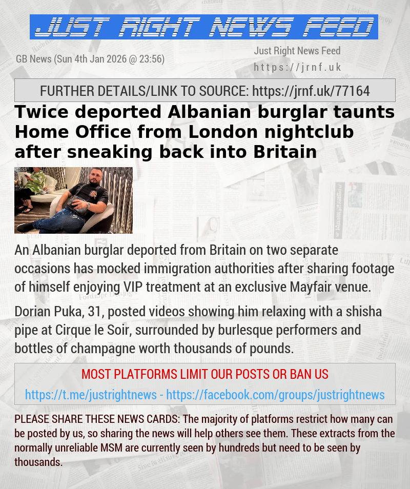 Twice—deported Albanian burglar taunts Home Office from London nightclub after sneaking back into Britain