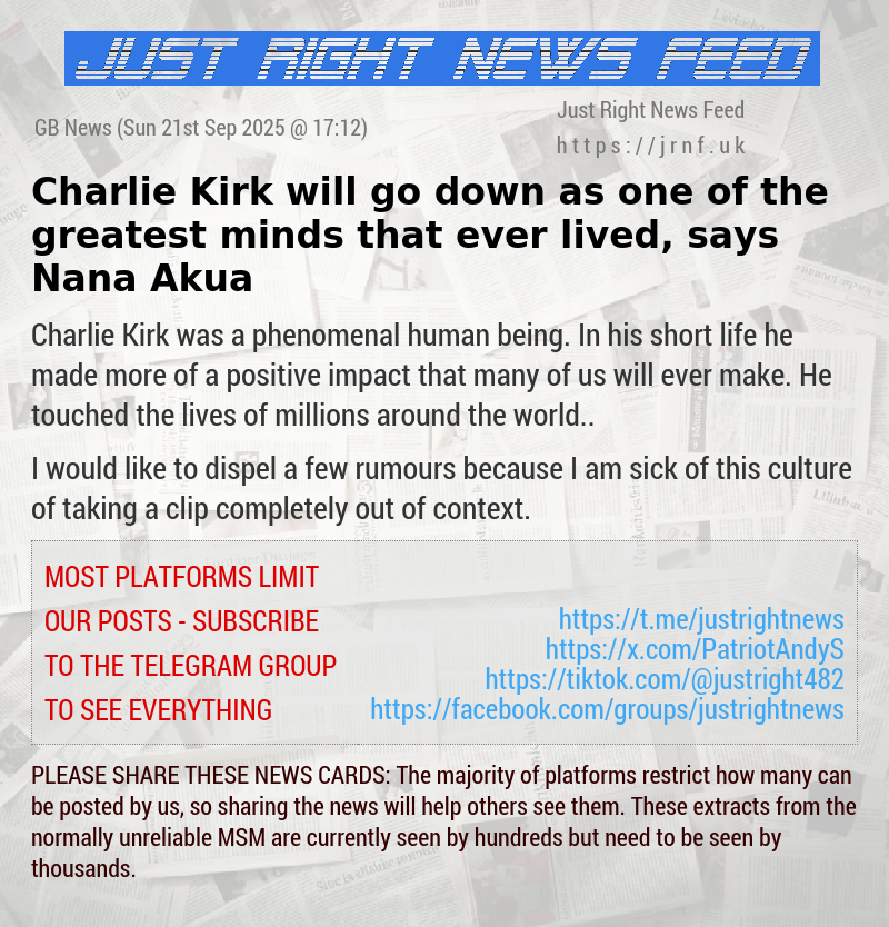 Charlie Kirk will go down as one of the greatest minds that ever lived, says Nana Akua