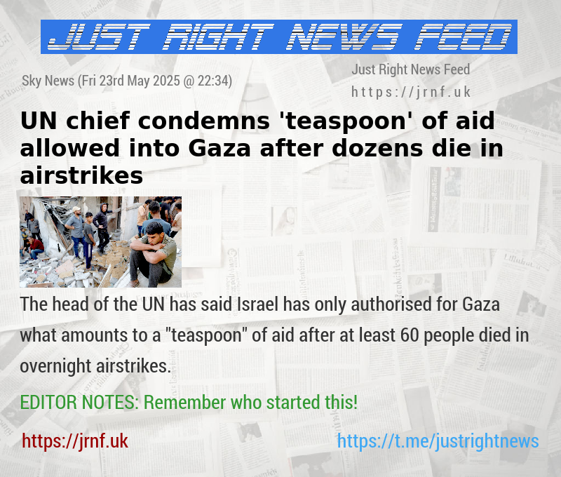 UN chief condemns ’teaspoon’ of aid allowed into Gaza after dozens die in airstrikes