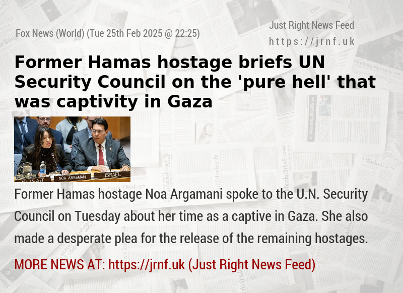 Former Hamas hostage briefs UN Security Council on the ’pure hell’ that was captivity in Gaza