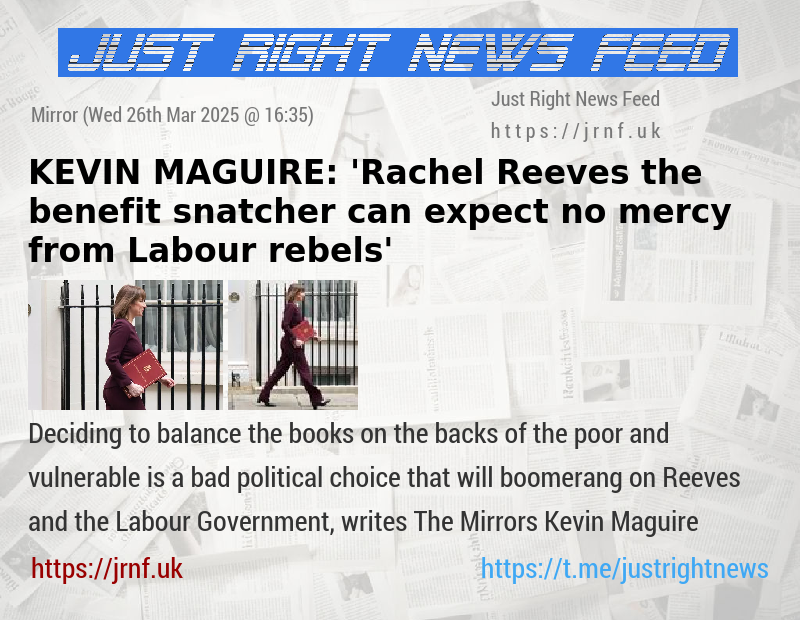 KEVIN MAGUIRE: ’Rachel Reeves the benefit snatcher can expect no mercy from Labour rebels’