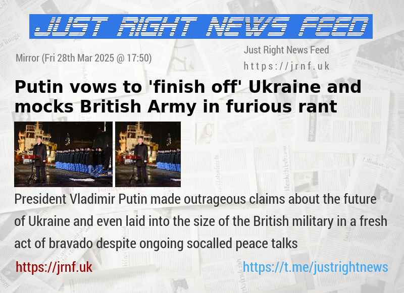 Putin vows to ’finish off’ Ukraine and mocks British Army in furious rant