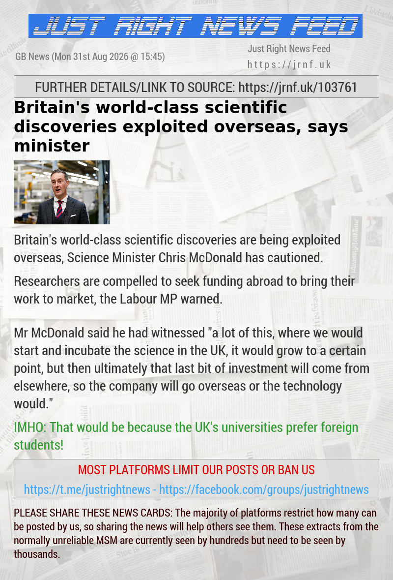 Britain’s world—class scientific discoveries exploited overseas, says minister