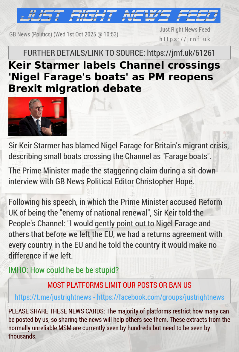 Keir Starmer labels Channel crossings ’Nigel Farage’s boats’ as PM reopens Brexit migration debate