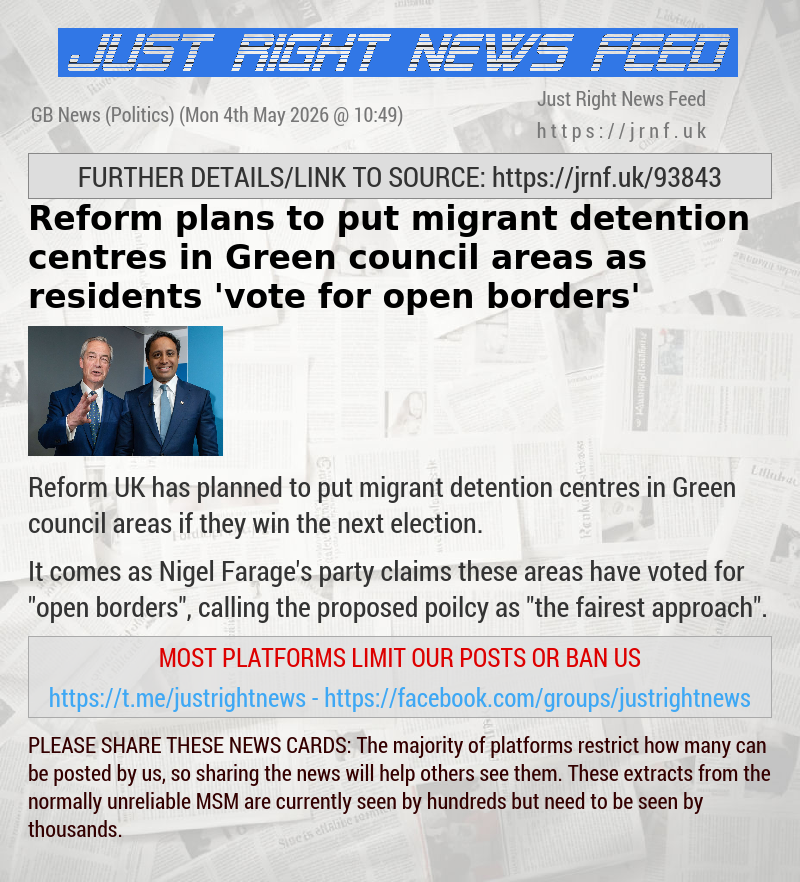 Reform plans to put migrant detention centres in Green council areas as residents ’vote for open borders’