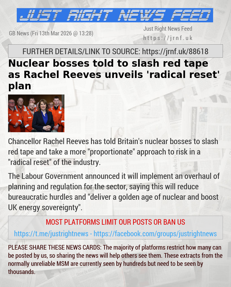 Nuclear bosses told to slash red tape as Rachel Reeves unveils ’radical reset’ plan