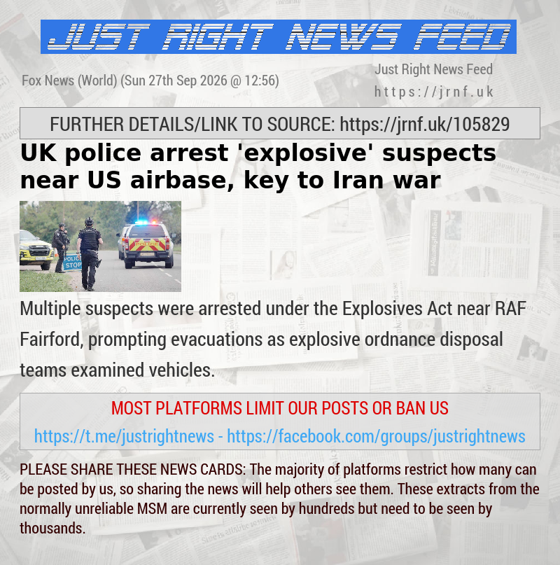 UK police arrest ’explosive’ suspects near US airbase, key to Iran war