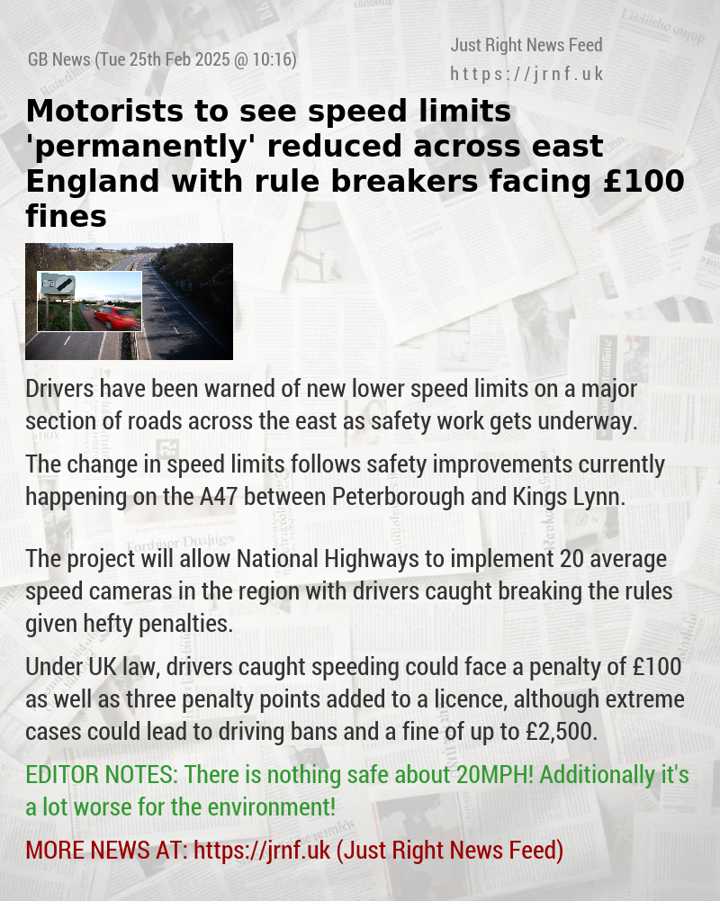 Motorists to see speed limits ’permanently’ reduced across east England with rule—breakers facing £100 fines