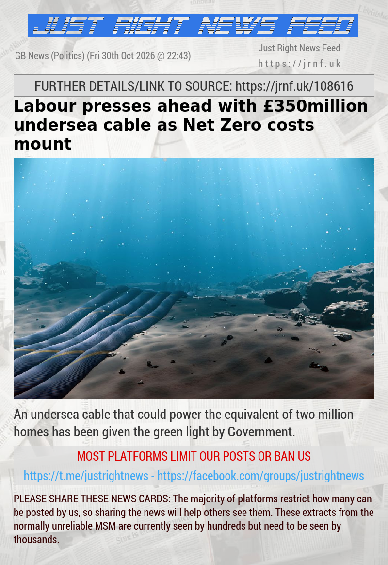 Labour presses ahead with &pound;350million undersea cable as Net Zero costs mount