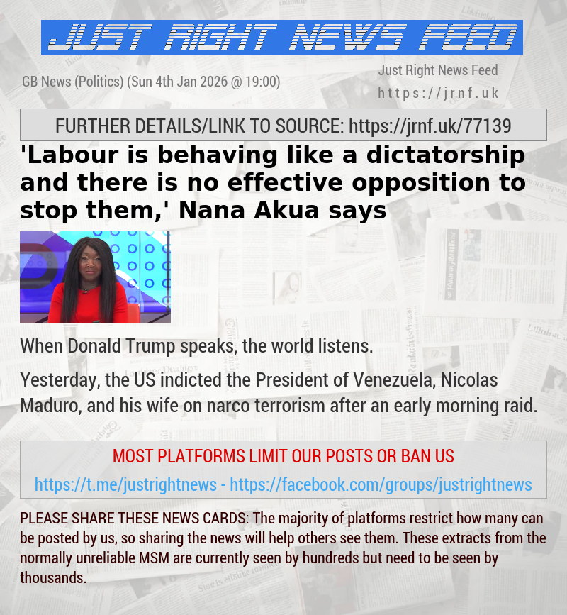 ’Labour is behaving like a dictatorship and there is no effective opposition to stop them,’ Nana Akua says