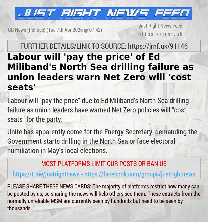 Labour will ’pay the price’ of Ed Miliband’s North Sea drilling failure as union leaders warn Net Zero will ’cost seats’