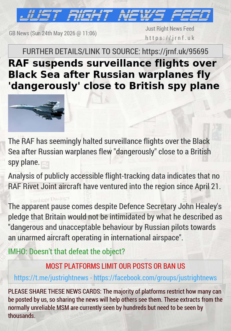 RAF suspends surveillance flights over Black Sea after Russian warplanes fly ‘dangerously’ close to British spy plane