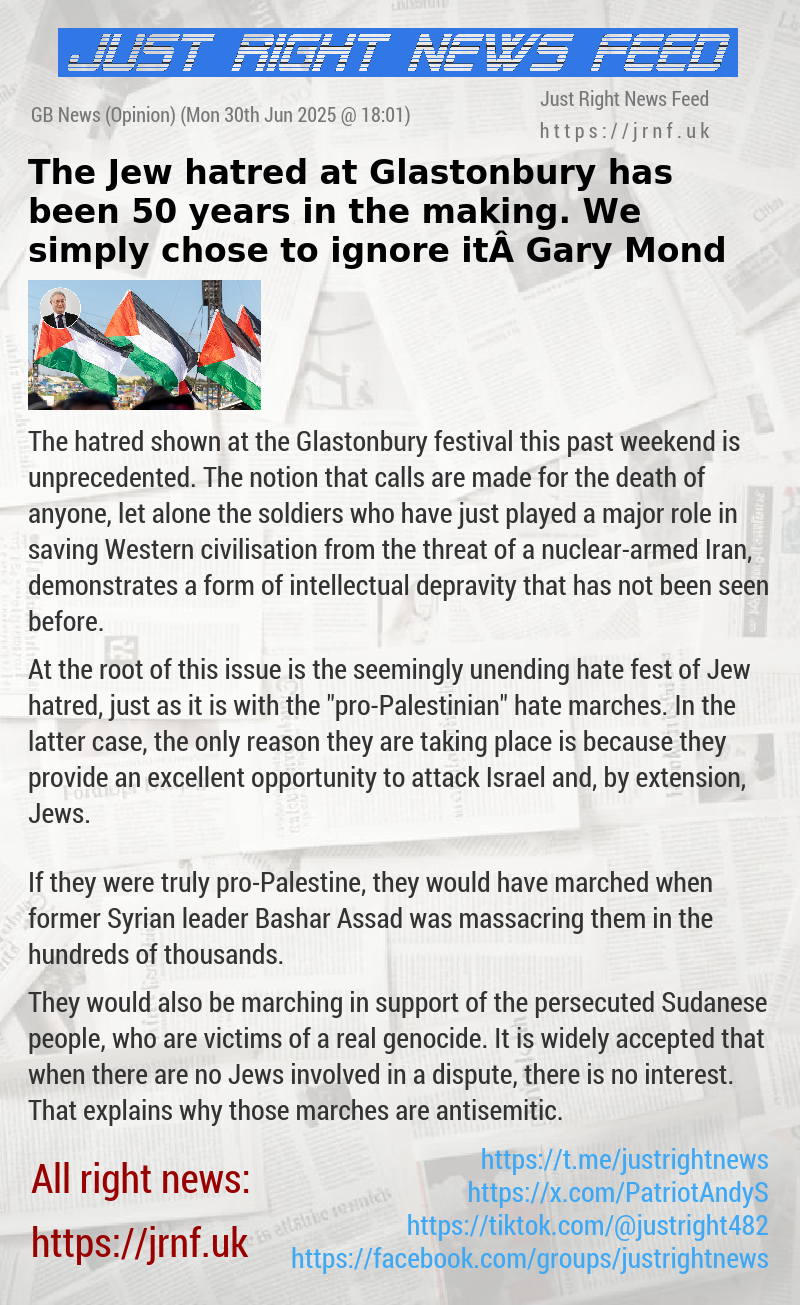 The Jew hatred at Glastonbury has been 50 years in the making. We simply chose to ignore it  — Gary Mond