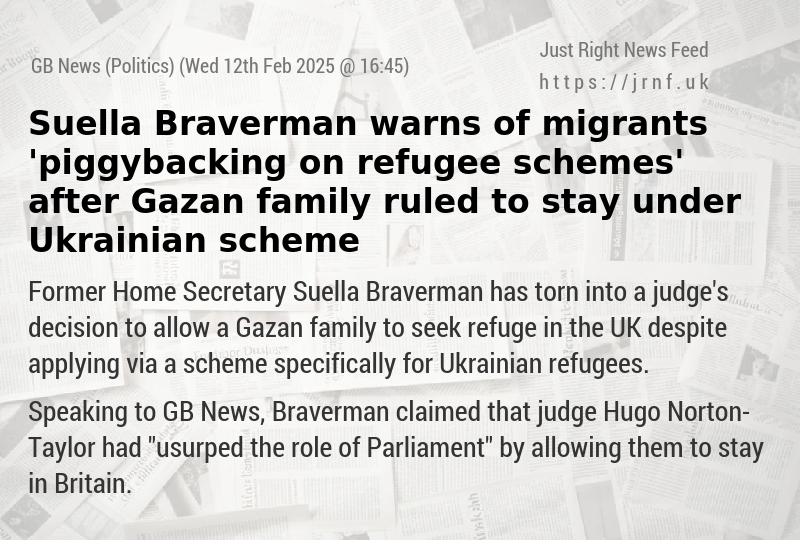 Suella Braverman warns of migrants ’piggybacking on refugee schemes’ after Gazan family ruled to stay under Ukrainian scheme