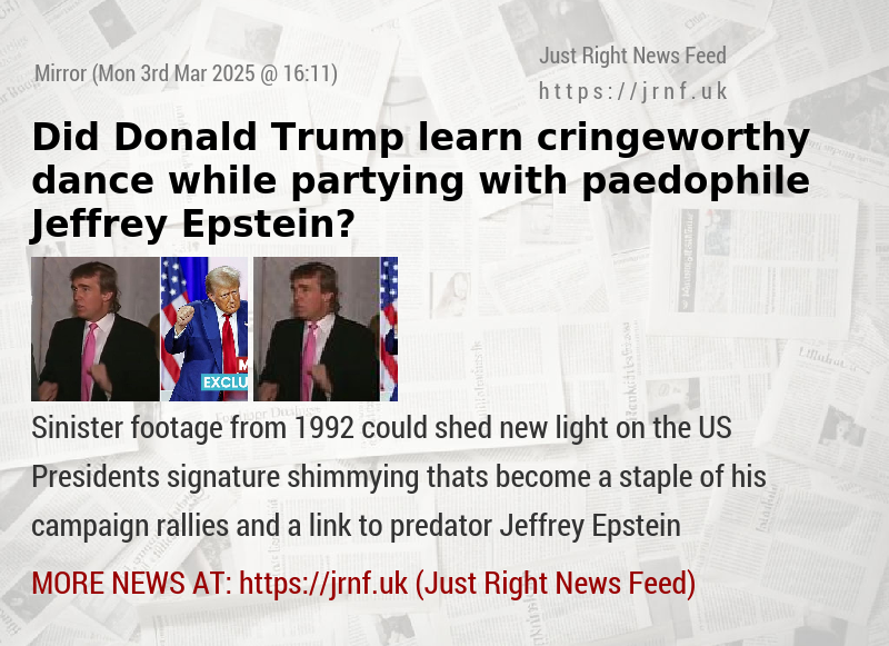 Did Donald Trump learn cringeworthy dance while partying with paedophile Jeffrey Epstein?