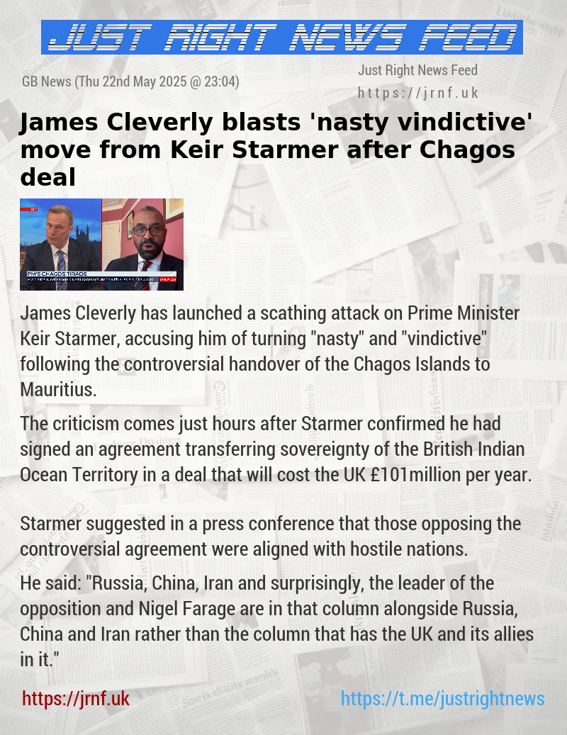 James Cleverly blasts ’nasty vindictive’ move from Keir Starmer after Chagos deal