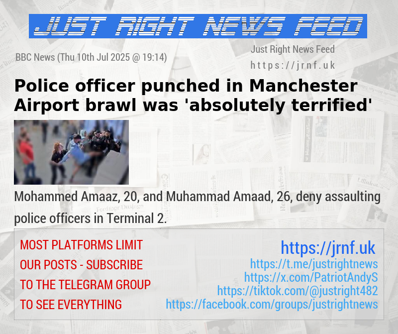 Police officer punched in Manchester Airport brawl was ’absolutely terrified’