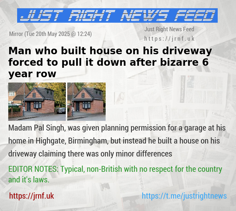 Man who built house on his driveway forced to pull it down after bizarre 6 year row