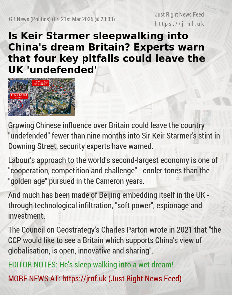 Is  Keir Starmer sleepwalking into China’s dream Britain? Experts warn that four key pitfalls could leave the UK ’undefended’
