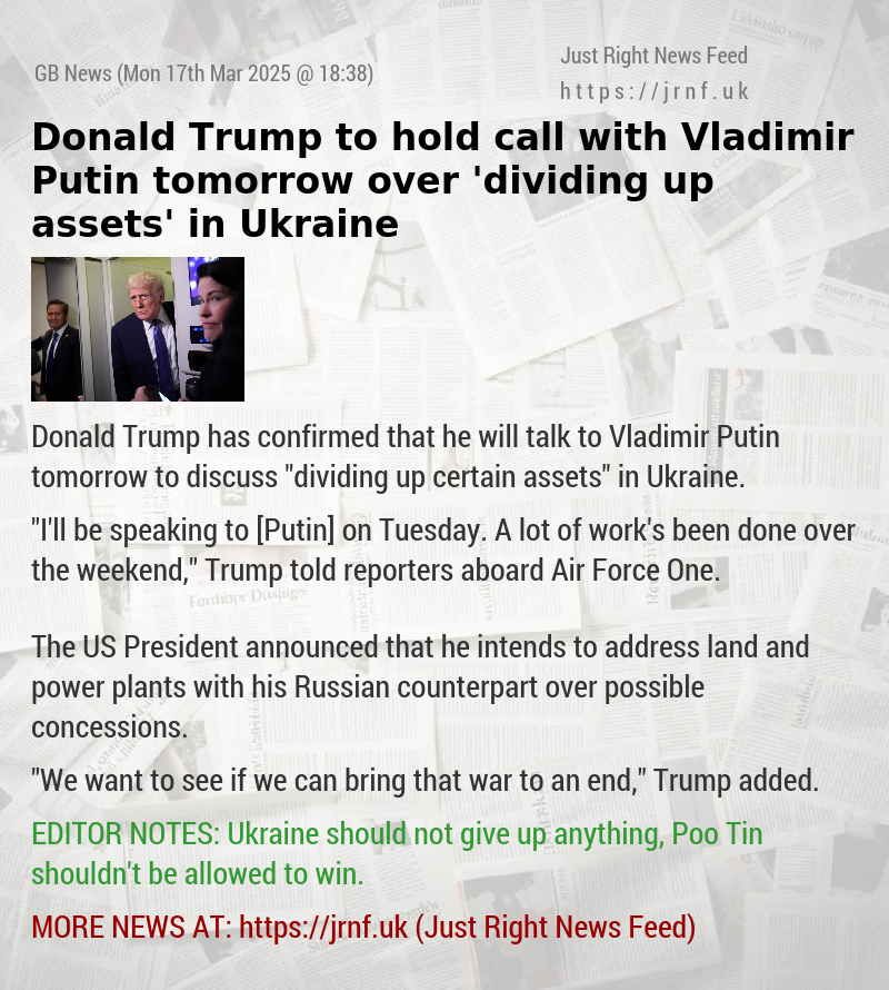 Donald Trump to hold call with Vladimir Putin tomorrow over ’dividing up assets’ in Ukraine