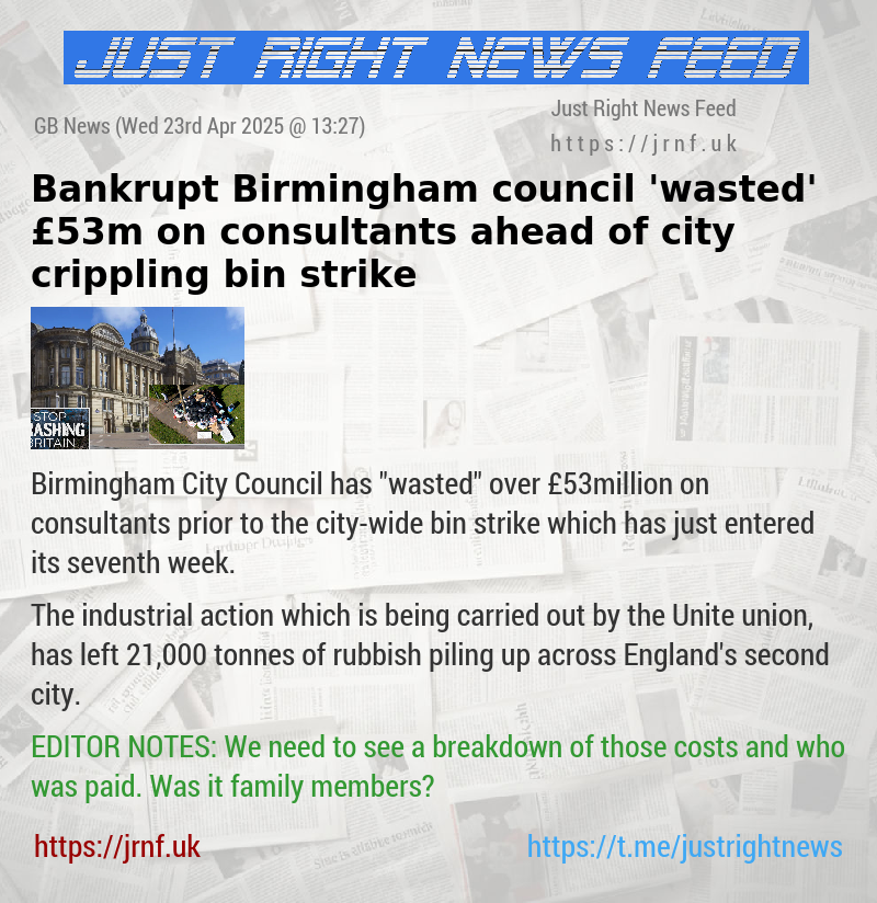 Bankrupt Birmingham council ’wasted’ £53m on consultants ahead of city—crippling bin strike