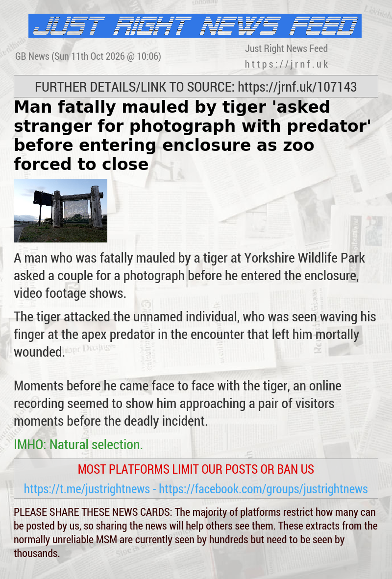 Man fatally mauled by tiger ’asked stranger for photograph with predator’ before entering enclosure as zoo forced to close