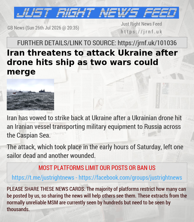 Iran threatens to attack Ukraine after drone hits ship as two wars could merge