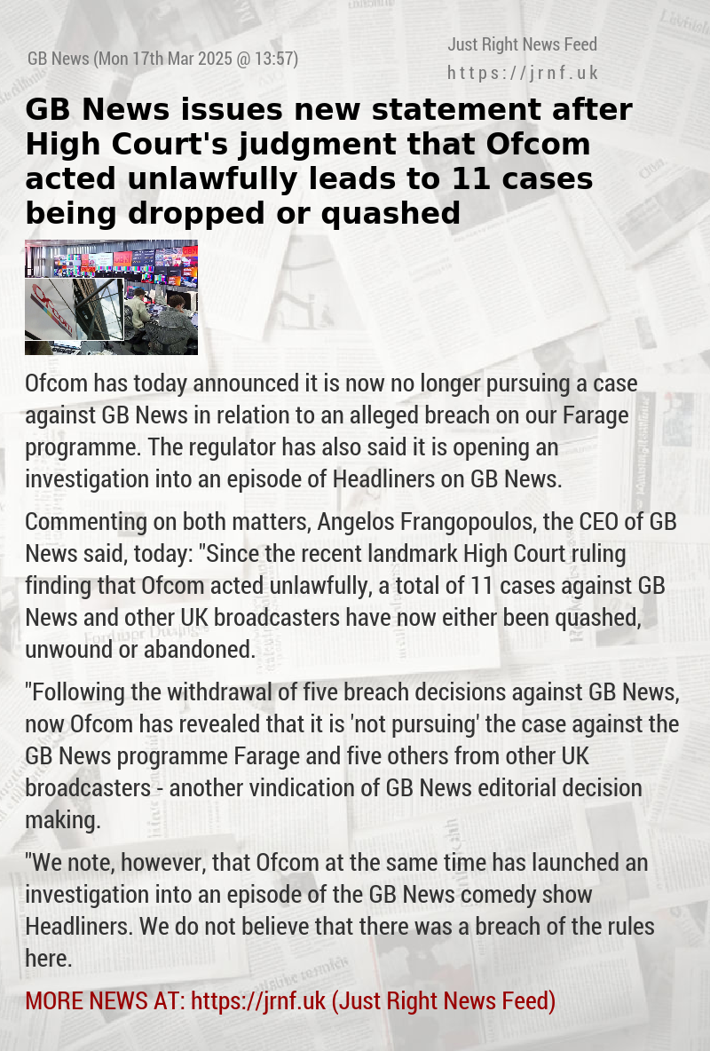GB News issues new statement after High Court’s judgment that Ofcom acted unlawfully leads to 11 cases being dropped or quashed
